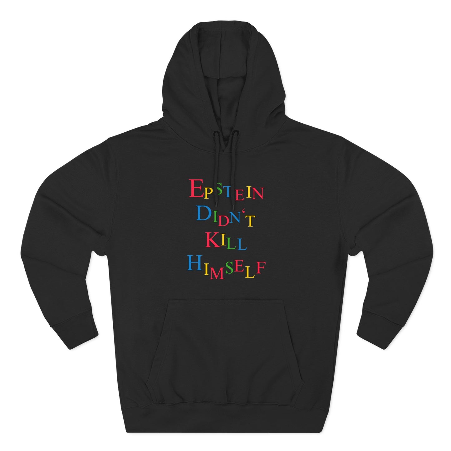 Epstein Didn't Kill Himself - Hoodie