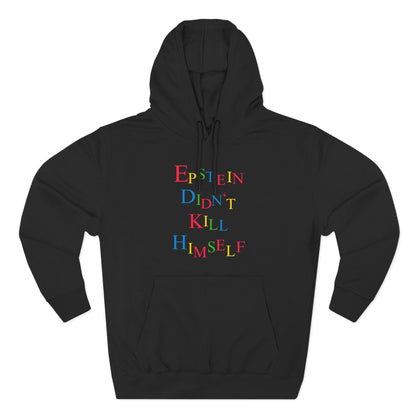 Epstein Didn't Kill Himself - Hoodie