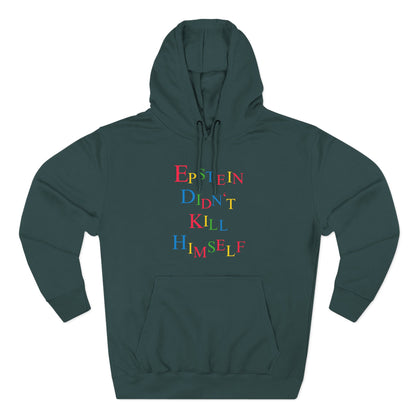 Epstein Didn't Kill Himself - Hoodie