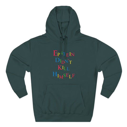 Epstein Didn't Kill Himself - Hoodie