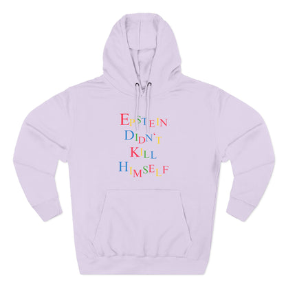 Epstein Didn't Kill Himself - Hoodie