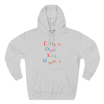 Epstein Didn't Kill Himself - Hoodie
